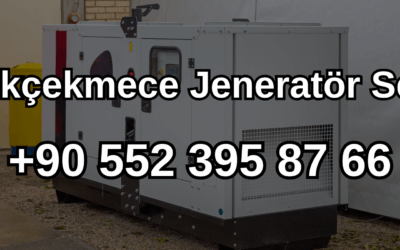 Küçükçekmece Jeneratör Servisi ve Satışı