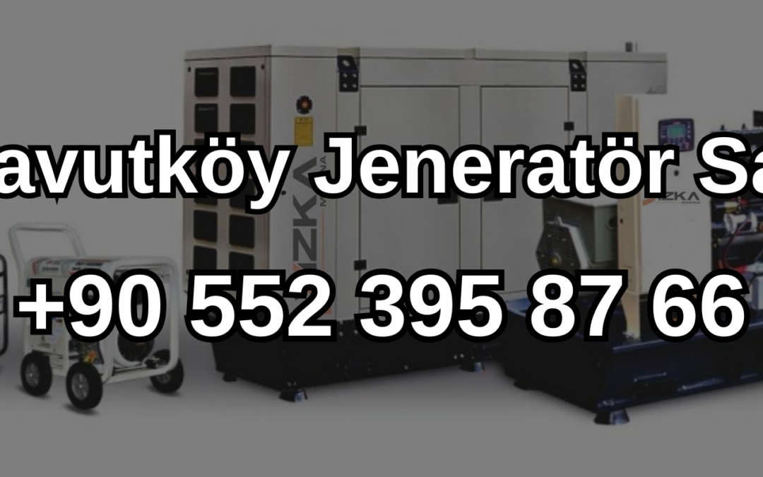 Arnavutköy Jeneratör Satışı