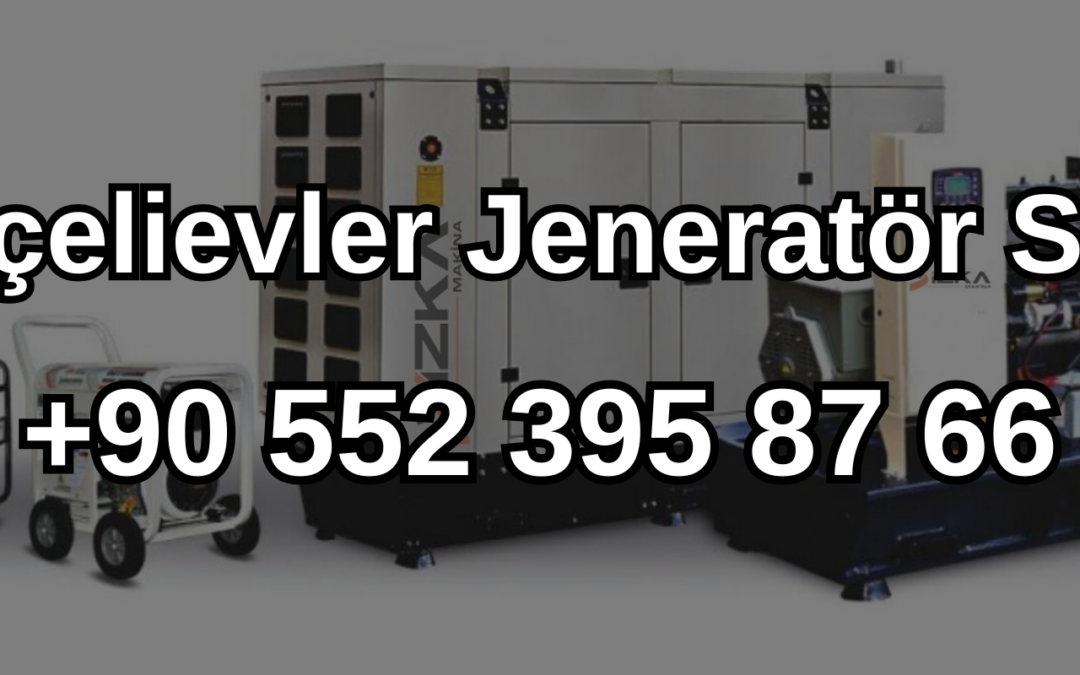 Bahçelievler Jeneratör Satışı